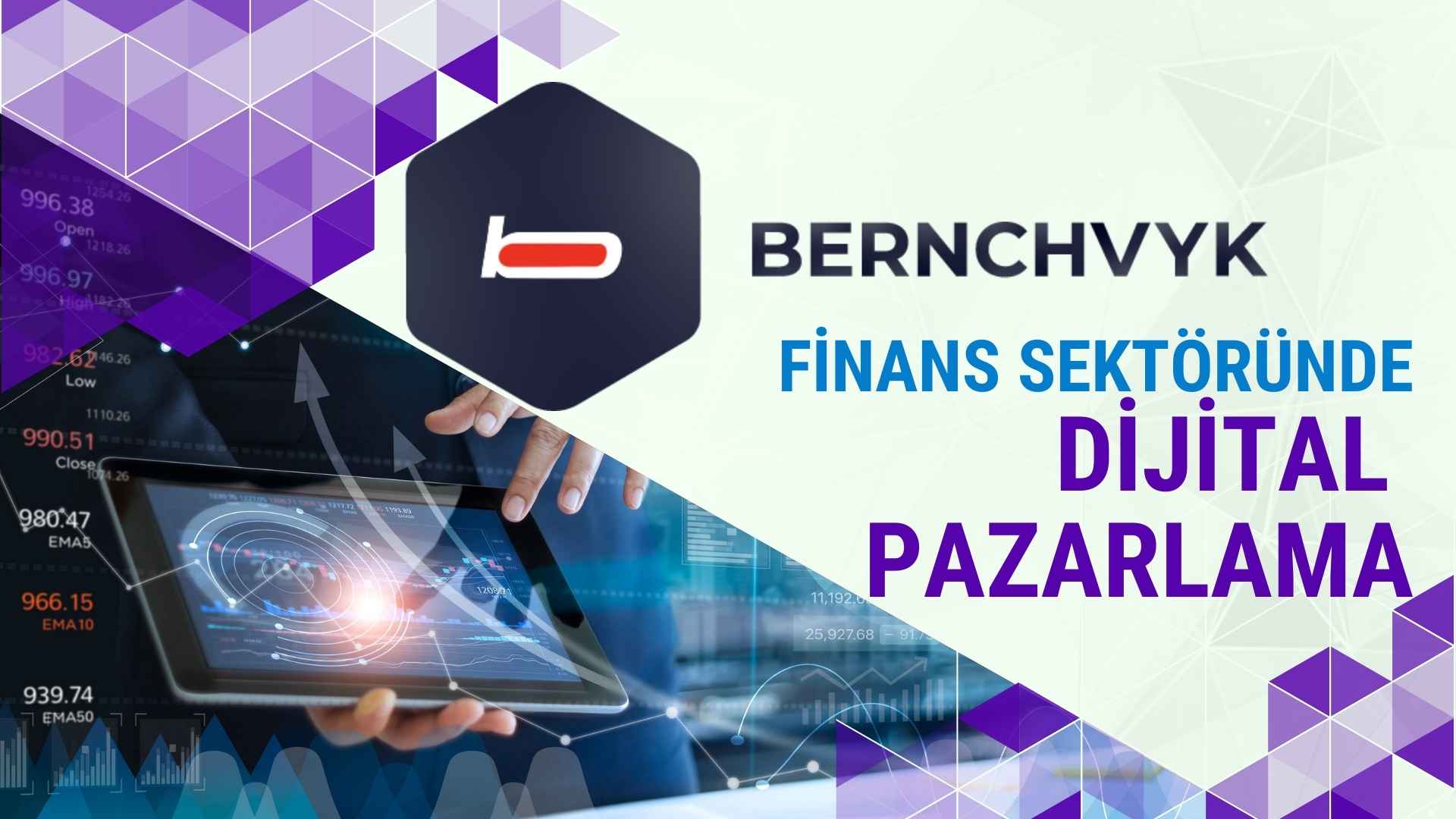 Bernchayk Finans Sektöründe Dijital Pazarlama