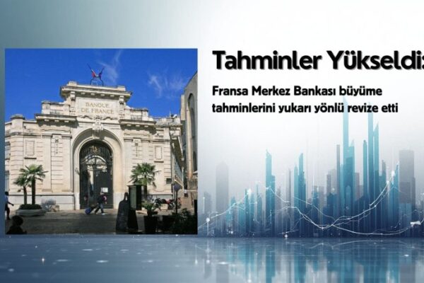 Fransa Merkez Bankası: Siyasi istikrar sağlanırsa ekonomik büyüme hız kazanabilir