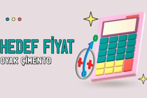 Oyak Çimento (OYAKC) Hedef Fiyatı: 35 TL'yi Geçmesi Bekleniyor!